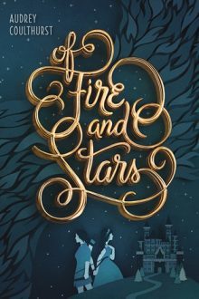 Of Fire and Stars_Audrey Coulthurst