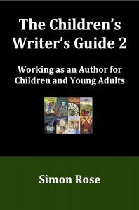 The Children's Writer's Guide by Simon Rose