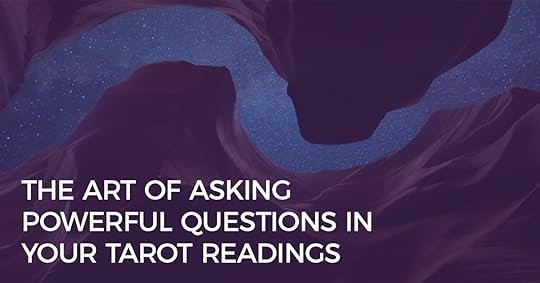 asking powerful questions in your tarot readings