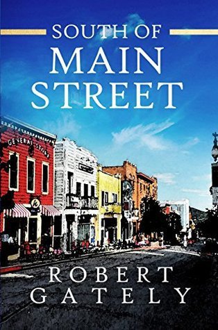 BOOK REVIEW: South of Main Street by Robert Gately