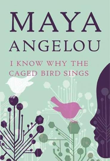 I know why the caged bird sings by Maya Angelou