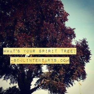 What's Your Tree Spirit? S. Kelley harrell, M. Div, Soul Intent Arts