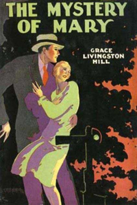 The Mystery of Mary by Grace Livingston Hill