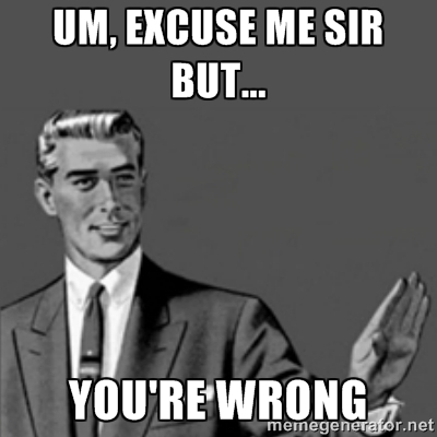 Image result for you're wrong meme