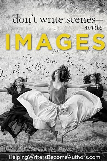 Don't Write Scenes--Write Images