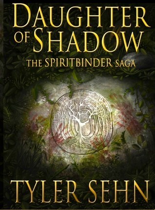 BOOK REVIEW: Daughter of Shadow by Tyler Sehn