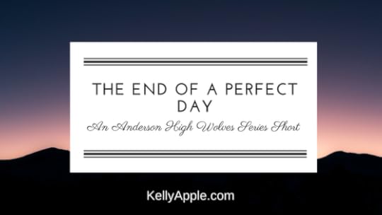 The End of a Perfect Day - An Anderson High Wolves Series Short featuring Lane, Jenny, and Natalie