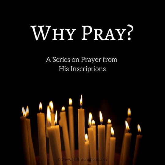 Why Pray? Part 3: You have a supernatural enemy. By Deborah Perkins of HisInscriptions. #prayer #Christian #supernatural #Jesus #faith #inspiration
