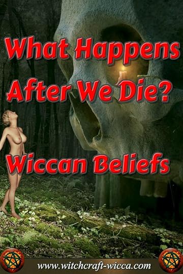 What Happens After We Die & Wiccan Beliefs