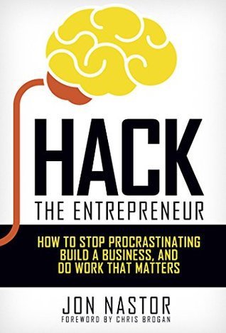 BOOK REVIEW: Hack the Entrepreneur by Jon Nastor