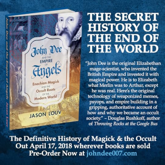 John Dee & the Empire of Angels, My New Book, is Out April 17