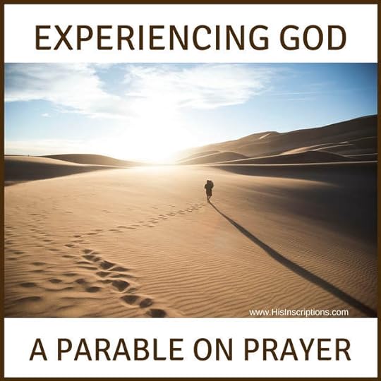 Experiencing God: A Parable on Prayer by Deborah Perkins of #HisInscriptions.com. We pray first because we need God. But prayer isn't meant to end there! Read this story of transformation from beggar to believer today! #prayer #DeborahPerkins #God #Christian #Christianity