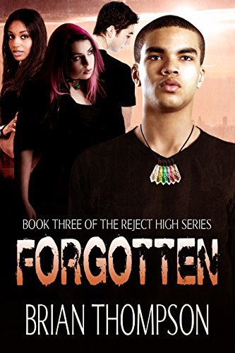 Forgotten (Reject High: A Young Adult Science Fiction Series Book 3) by [Thompson, Brian]