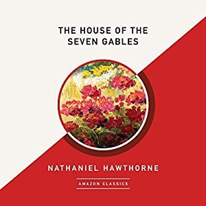Review: House of the Seven Gables, Nathaniel Hawthorne