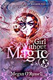 The Girl Without Magic (The Chronicles of Maggie Trent Book 1)
