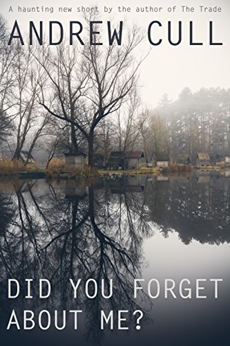 Did You Forget About Me? by [Cull, Andrew]