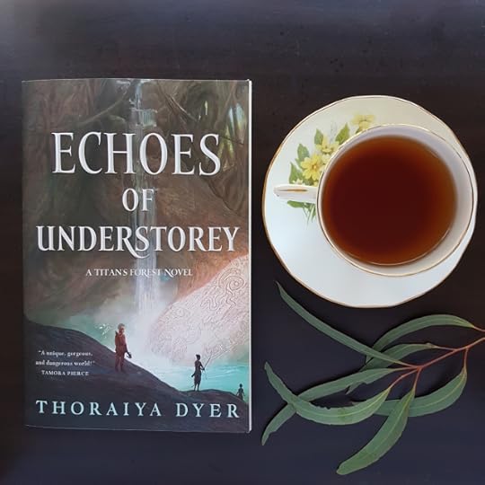Echoes of Understorey, Thoraiya Dyer, Titan's Forest, Earl Grey Editing, books and tea, tea and books