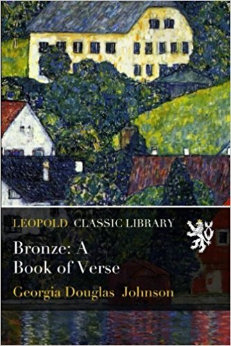 Bronze by Bronze by Georgia Douglas Johnson
