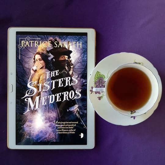 The Sisters Mederos, Patrice Sarath, Angry Robot Books, Earl Grey Editing, tea and books, books and tea