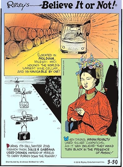 Located in Moldova, Milestii Mici houses the world's largest wine cellar, and is navigable by car!-------------------- During its Fall/Winter 2017 fashion show, Dolce & Gabbana used drones instead of models to carry purses down the runway!-------------------- When dining, Asian royalty used silver chopsticks, as it was believed they would turn black in the presence of poison!