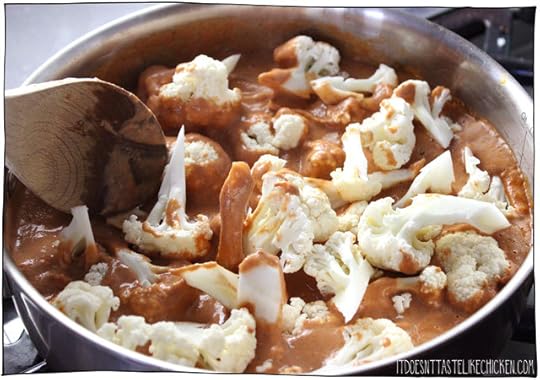 Indian butter chicken has been veganized! I present you Vegan Butter Cauliflower. A fraction of the calories and fat, but tastes even better. Super easy and quick to make, making a perfect weeknight meal. The sauce is whipped up in a blender, then pour over cauliflower and simmer. Done. #itdoesnttastelikechicken #veganrecipes #veganindian #curry