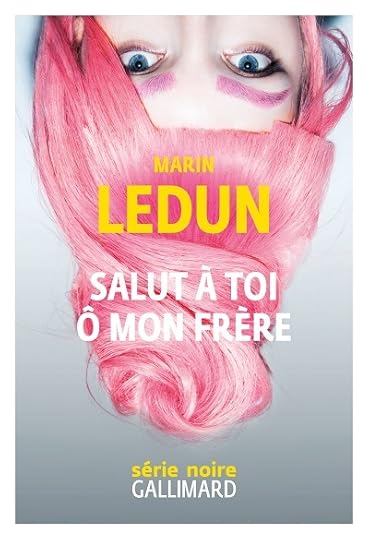 Salut à toi ô mon frère Marin Ledun Gallimard Série Noire