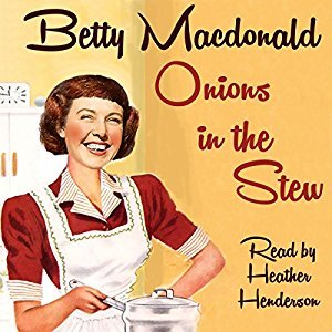 Onions in the Stew by Betty MacDonald