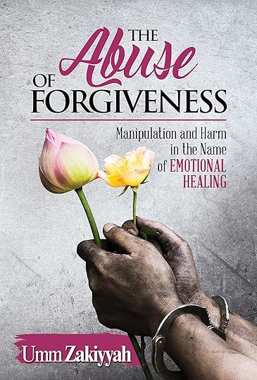 Cover of The Abuse of Forgiveness, a man's dirty hands, handcuffed and holding two flowers