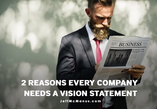 2 Reasons Every Company Needs a Vision Statement