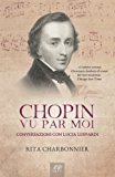 Chopin Vu Par Moi: Conversazioni Con Lucia Lusvardi
