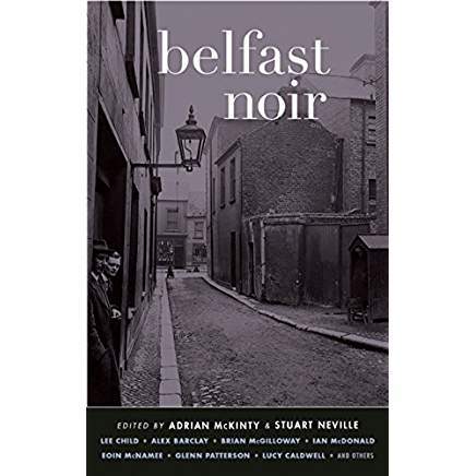 Belfast Noir (Akashic Noir)
