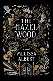The Hazel Wood: A Novel