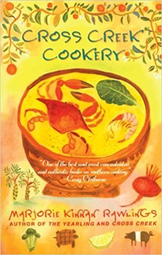 Cross Creek Cookery by Marjorie Kinnan Rawlings