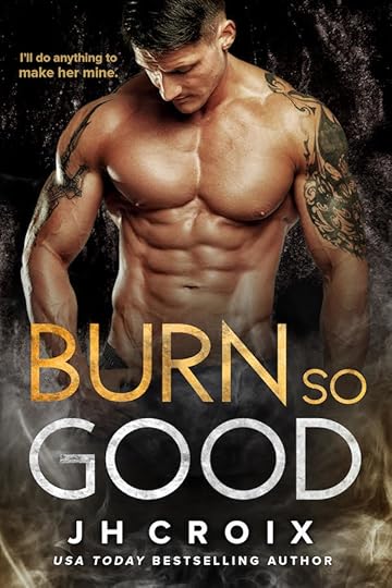 Burn So Good by J.H. Croix
