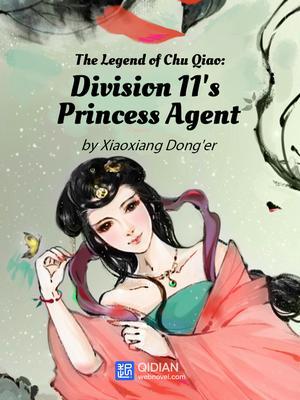 The Legend of Chu Qiao: Division 11's Princess Agent