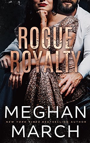Rogue Royalty by Meghan March