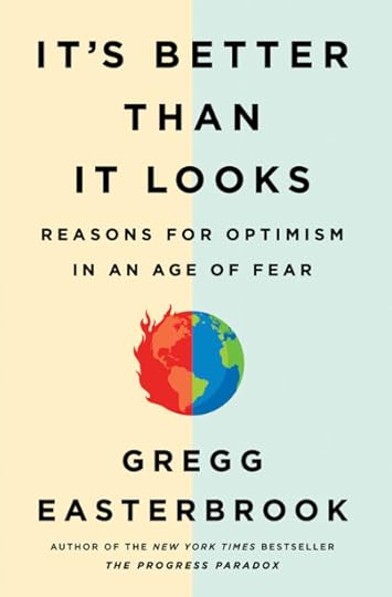 Better Than it Looks: Reasons for Optimism in an Age of Fear (book cover)