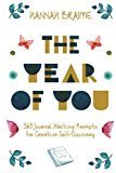The Year of You: 365 Journal Writing Prompts for Creative Self-Discovery