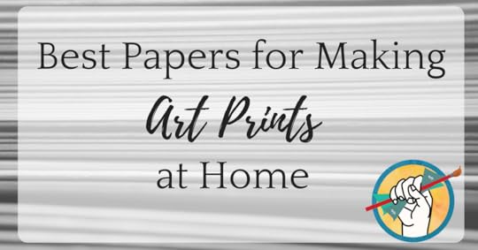 Best Papers for Making Art Prints