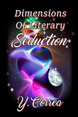 https://www.amazon.com/Dimensions-Literary-Seduction-Y-Correa-ebook/dp/B07CQ22H94/ref=sr_1_1?ie=UTF8&qid=1525448059&sr=8-1&keywords=Dimensions+of+Literary+Seduction