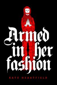 Cover for fantasy novel Armed in her Fashion by Kate Heartfield