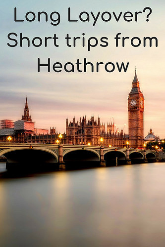 Long Layover? Short trips from Heathrow