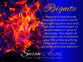 7 Things You Can Do To Reignite Your Life and Passion