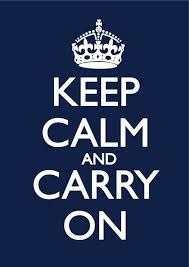 keep calm and carry on