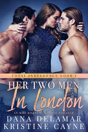 Her Two Men in London by Dana Delamar and Kristine Cayne