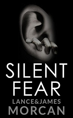 Book: Silent Fear (A novel inspired by true crimes) by James & Lance Morcan