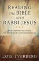 Reading the Bible with Rabbi Jesus- How a Jewish Perspective Can Transform Your Understanding