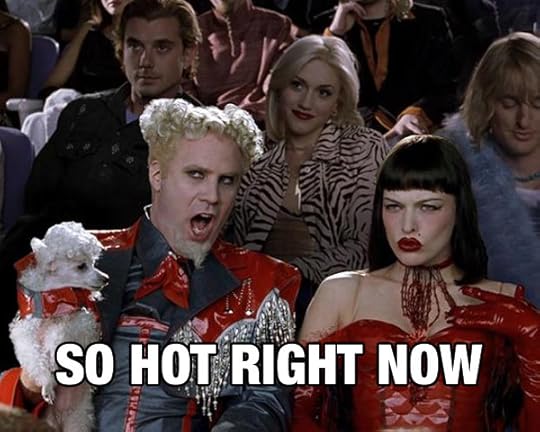 So hot right now