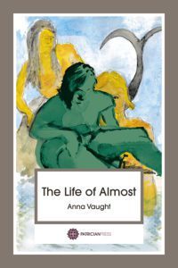 The Life of Almost, by Anna Vaught