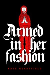 cover for ARMED IN HER FASHION by Kate Heartfield